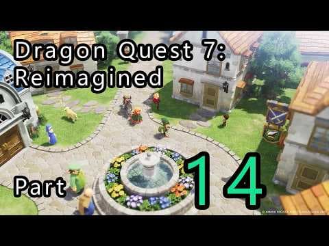 Dragon Quest 7: Reimagined Part 14
