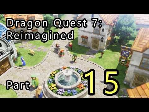 Dragon Quest 7: Reimagined Part 15