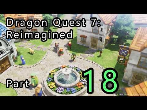 Dragon Quest 7: Reimagined Part 18