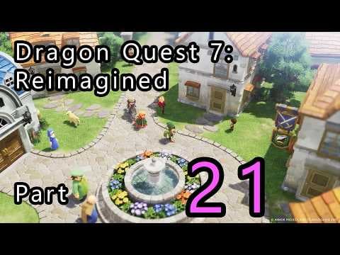 Dragon Quest 7: Reimagined Part 21